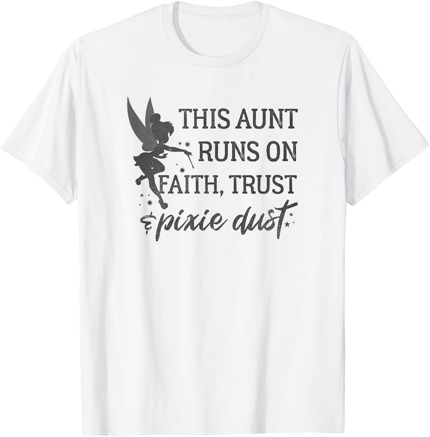 Disney Peter Pan Tinker Bell Aunt Trust And Pixie Dust T-Shirt - T-Shirt | White