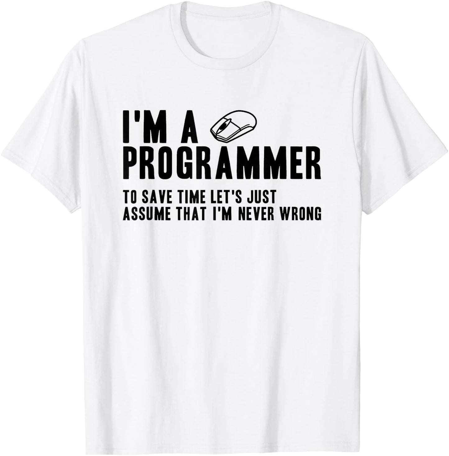 Programmers Are Always Right Funny Programmer T-Shirt - T-Shirt | White