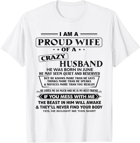 Im A Proud Wife Of A Crazy Husband He Was Born In June T-Shirt - T-Shirt | White