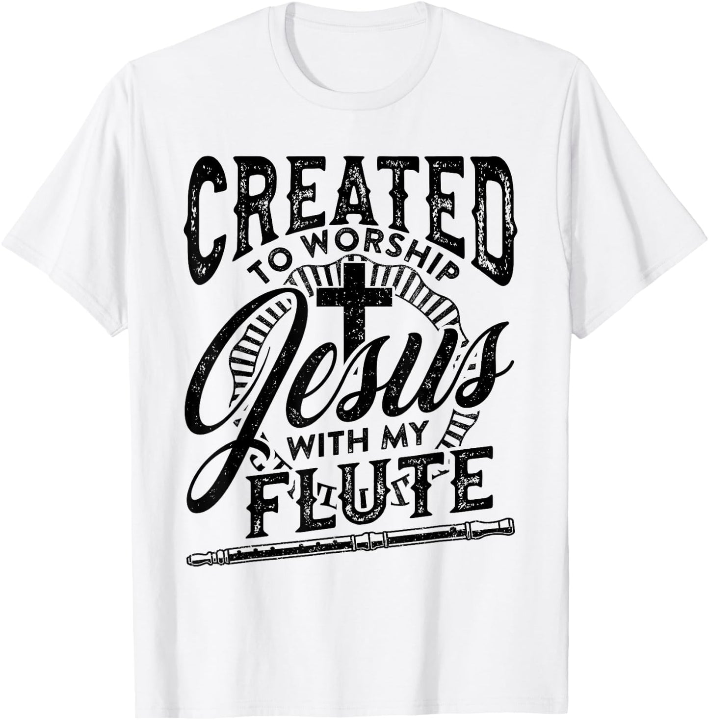 Created To Worship Jesus With My Flute Player Love Music T-Shirt - T-Shirt | White