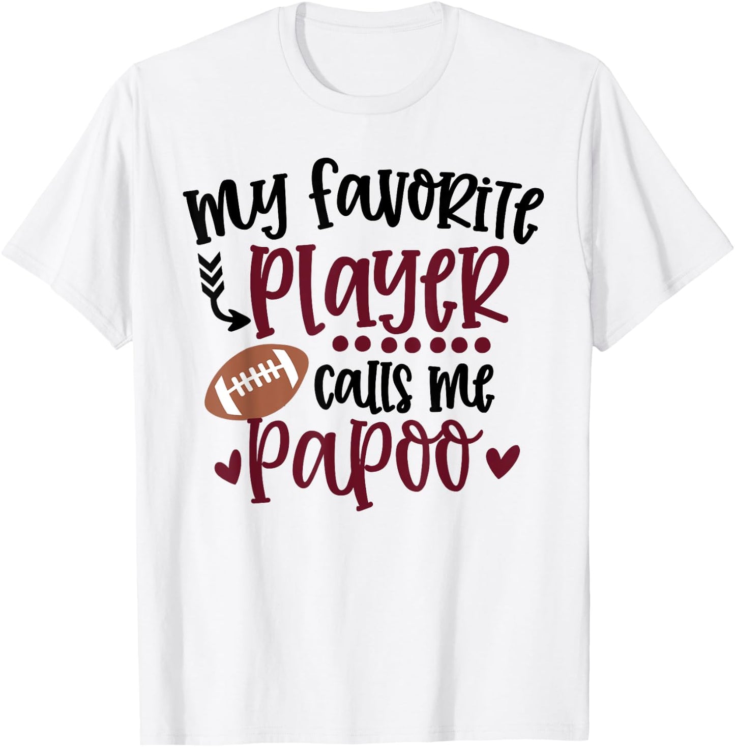 My Favorite Football Player Calls Me Papoo Football Papoo T-Shirt - T-Shirt | White