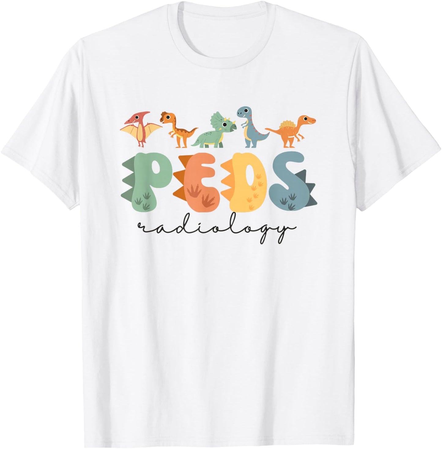 Pediatric Radiology Nurse Dinosaurs PEDS X-ray Tech RAD Tech T-Shirt - T-Shirt | White