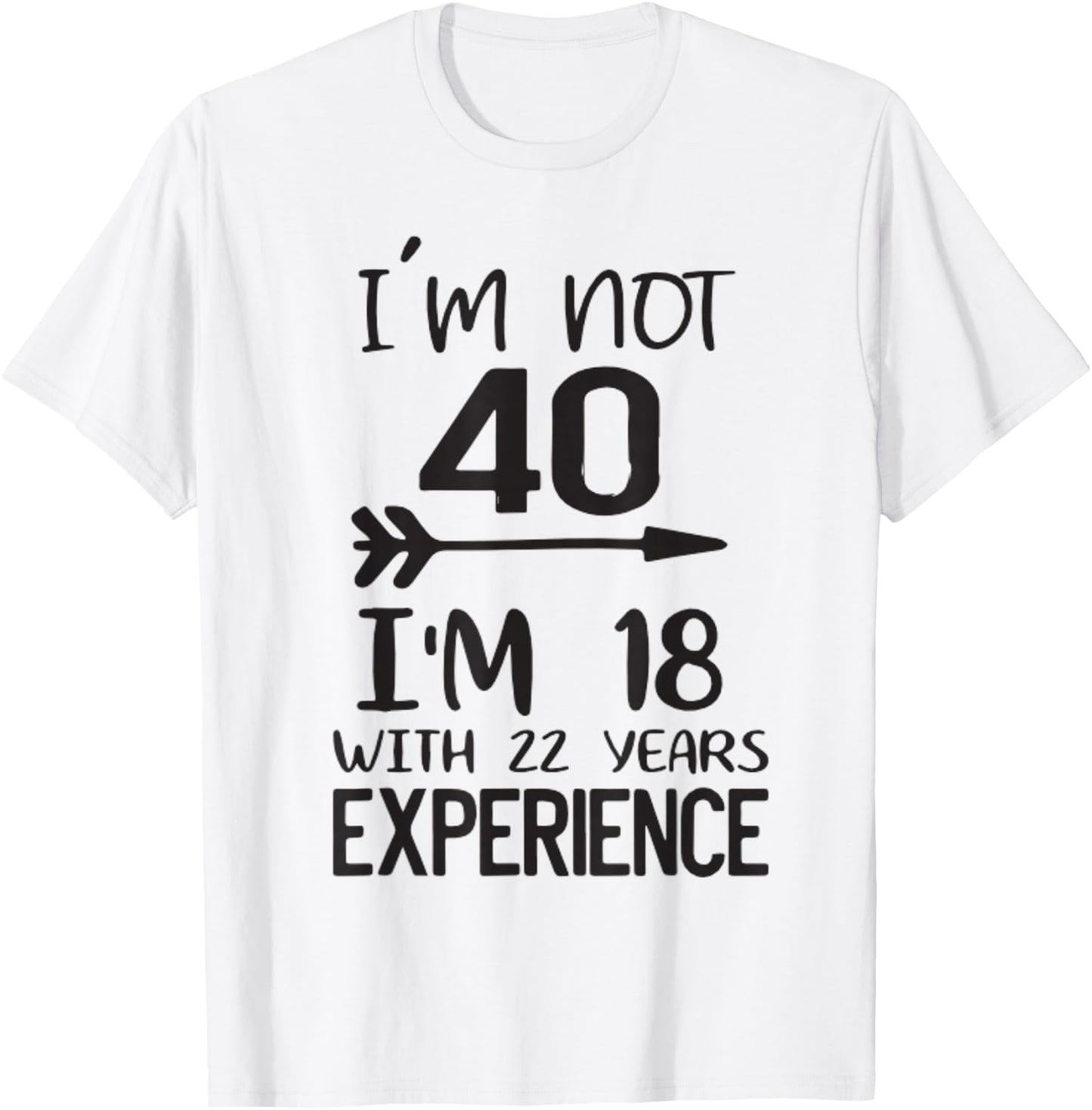Retro Vintage 40 Years Old Joke 18 With Experience Humor T-Shirt - T-Shirt | White