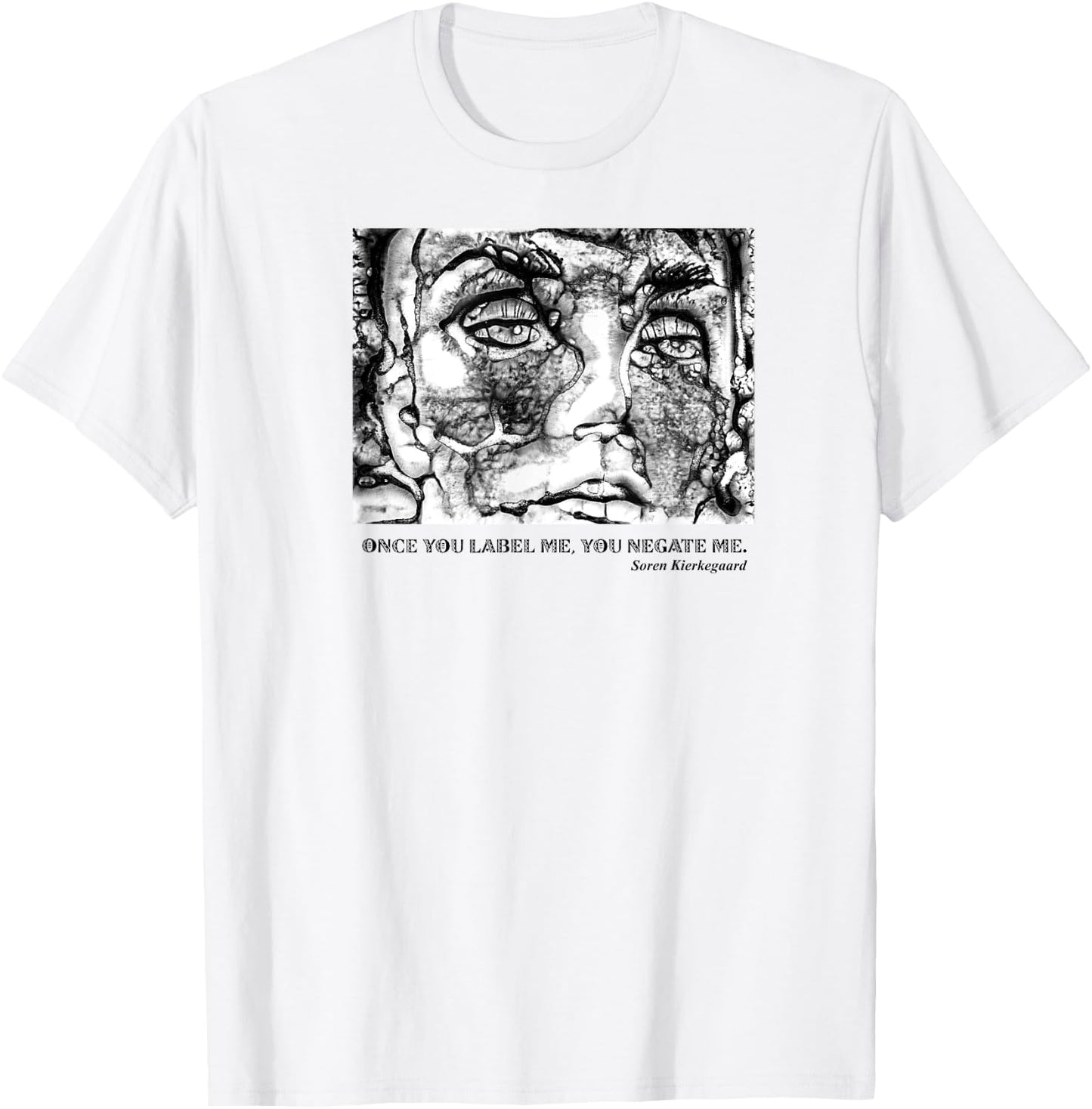 Kierkegaard existentialist Philosophy Once you label me T-Shirt - T-Shirt | White