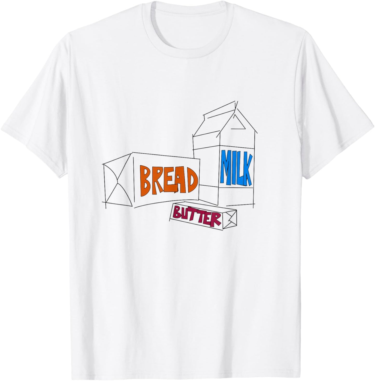 Loaf of Bread, Container of Milk, Stick of Butter T-Shirt - T-Shirt | White