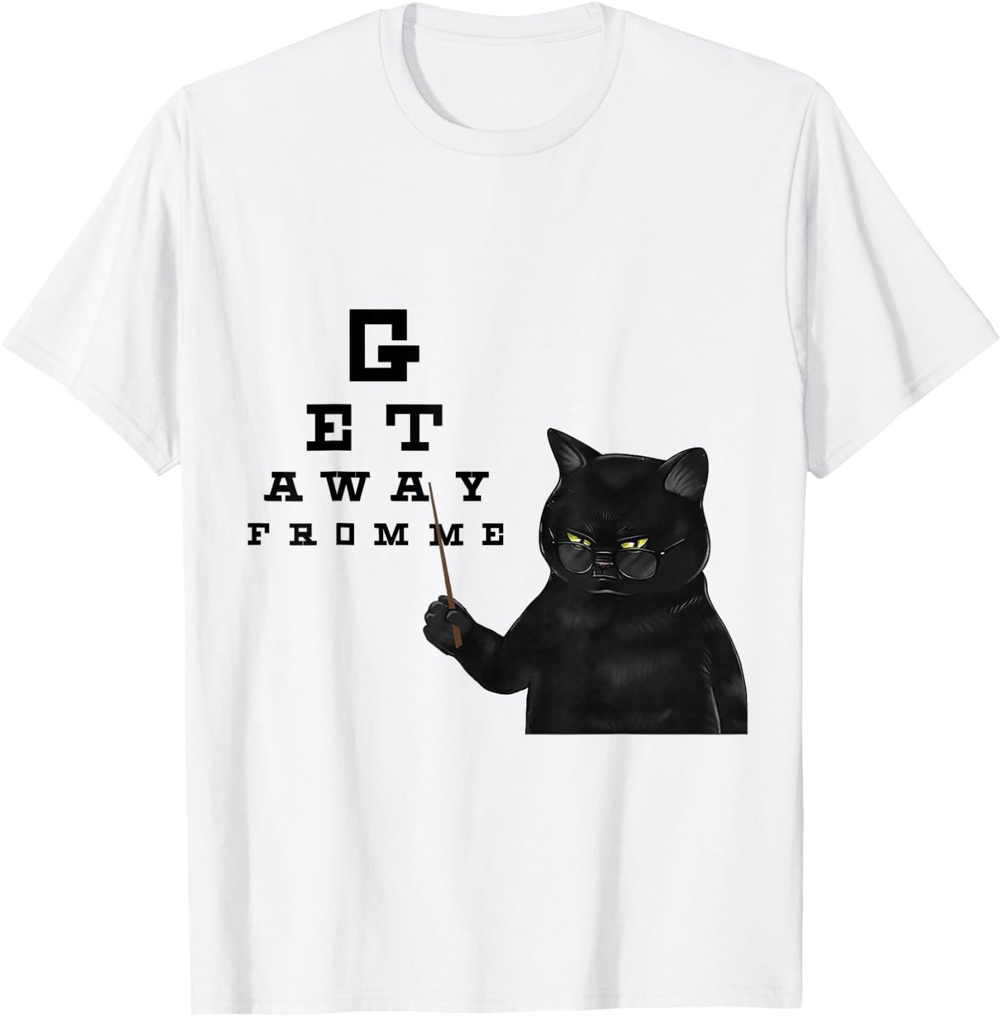 Snellen Eye Chart Black Cat Get Away From Me Funny Sarcastic Women Girls Kids T-Shirt - T-Shirt | White