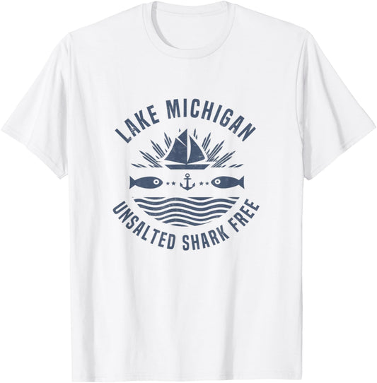 Lake Michigan Unsalted Shark Free shirt Great Lakes Gift T-Shirt - T-Shirt | White
