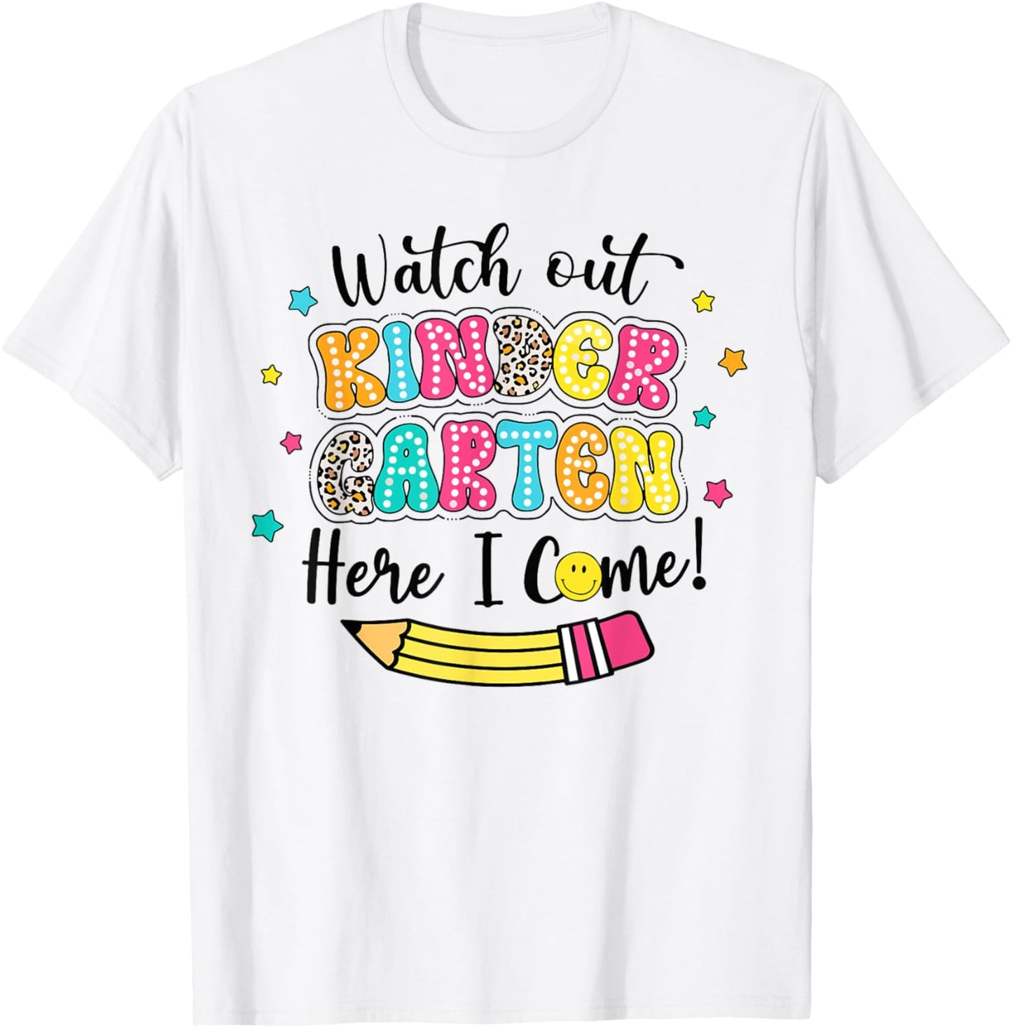Watch Out Kindergarten Here I Come Back To School Boys Girls T-Shirt - T-Shirt | White