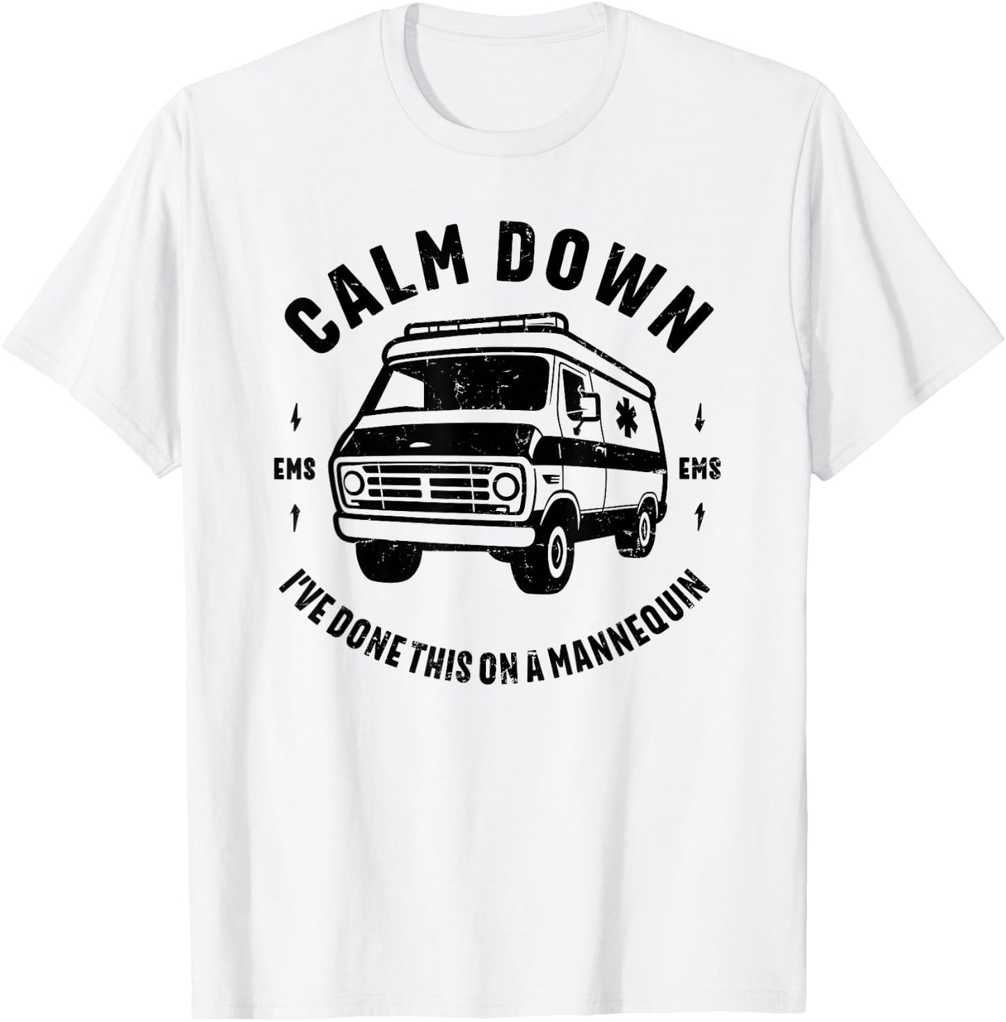 Calm Down I've Done This On A Mannequin funny EMT gift retro T-Shirt - T-Shirt | White