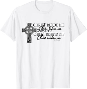 Unique Christ Beside Me Christ Before Me Christ Behind Me T-Shirt - T-Shirt | White