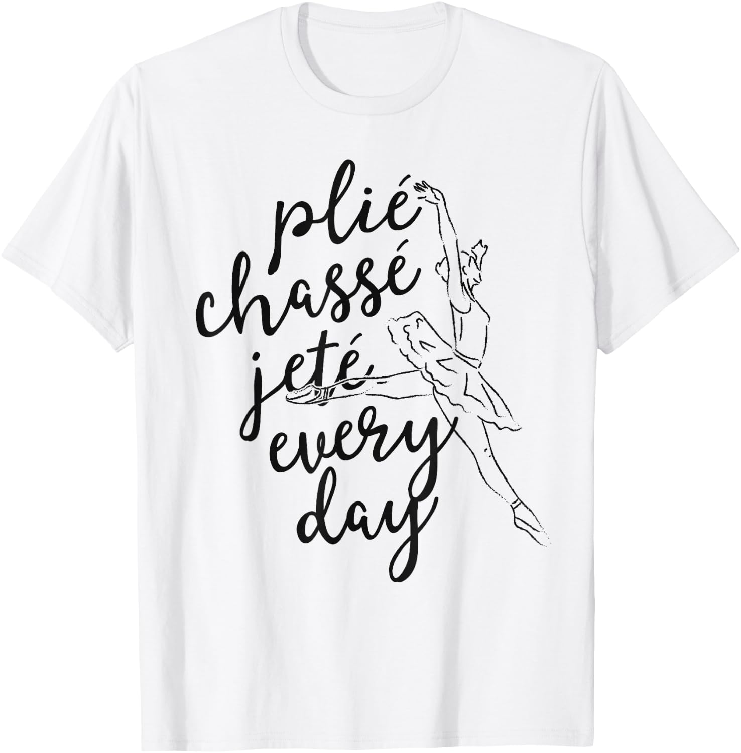 Clie Chasse Jete All Day Gift Ballet Dancer Teacher T-Shirt - T-Shirt | White