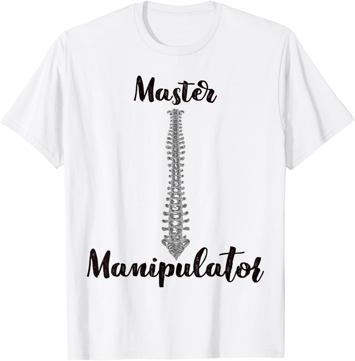 Funny Pun Chiropractor "Master Manipulator" Occupation Gift T-Shirt - T-Shirt | White