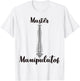 Funny Pun Chiropractor "Master Manipulator" Occupation Gift T-Shirt - T-Shirt | White
