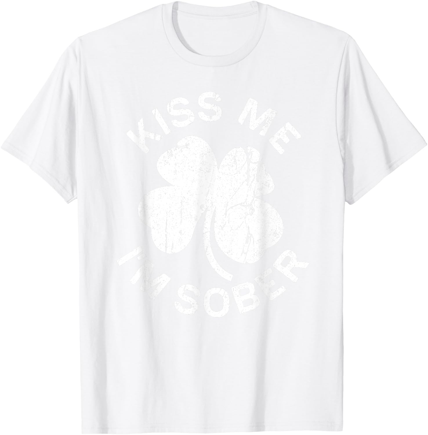 Kiss Me I'm Sober Shirt Drinking Men Women St Patricks Day T-Shirt - T-Shirt | White