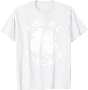 Kiss Me I'm Sober Shirt Drinking Men Women St Patricks Day T-Shirt - T-Shirt | White