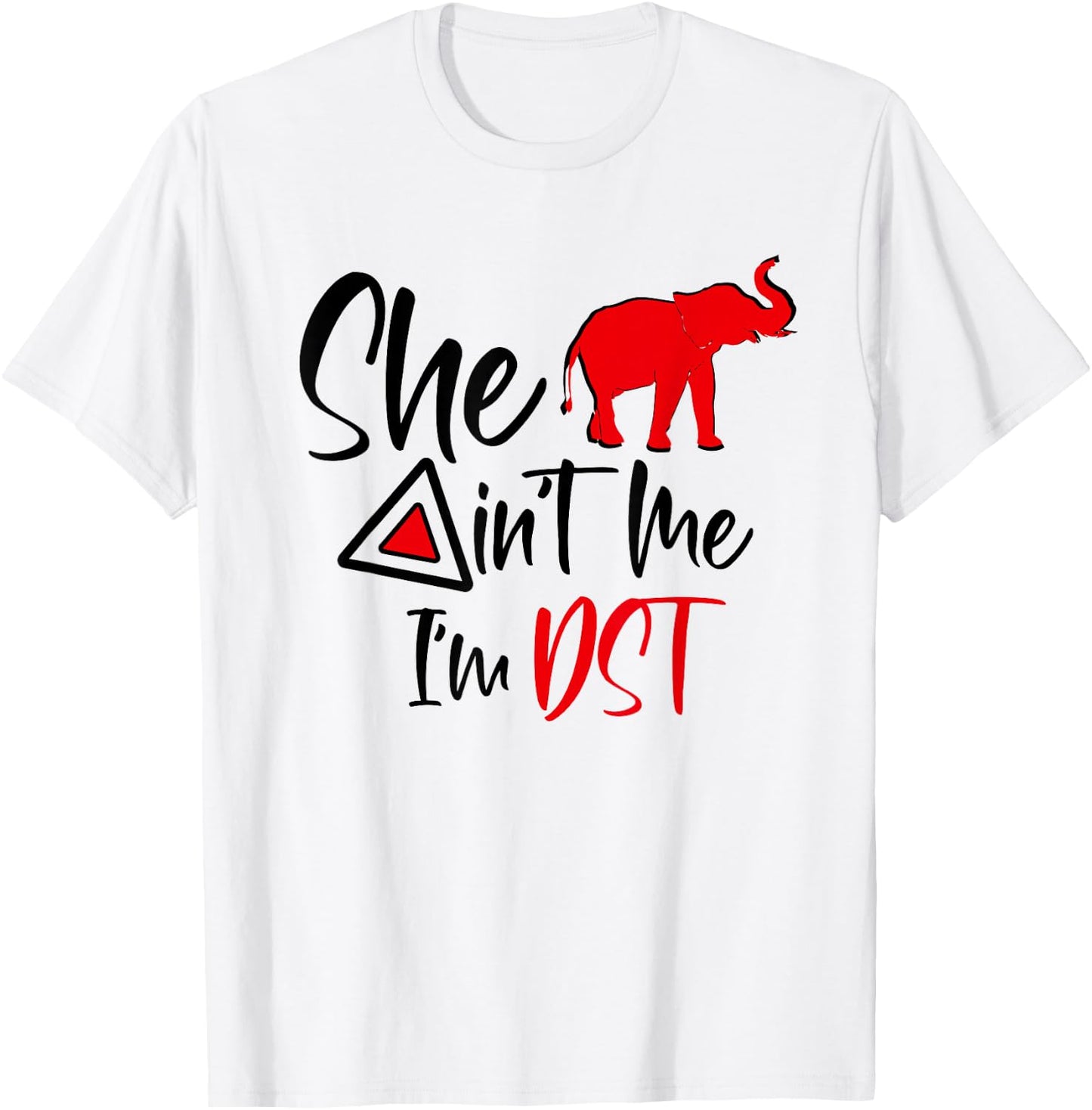 DST She Aint Me Red Elephant Delta Sisterhood Soror T-Shirt - T-Shirt | White