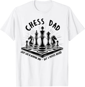 Chess Dad Just Like a Normal Dad But 3 Moves Ahead Chess Pie T-Shirt - T-Shirt | White