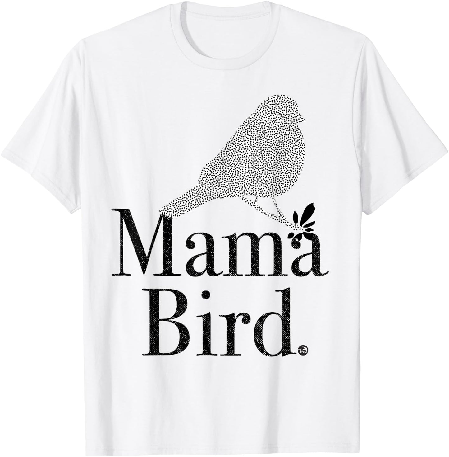 MAMA BIRD - black letters - mom, matching, baby mama, mother T-Shirt - T-Shirt | White