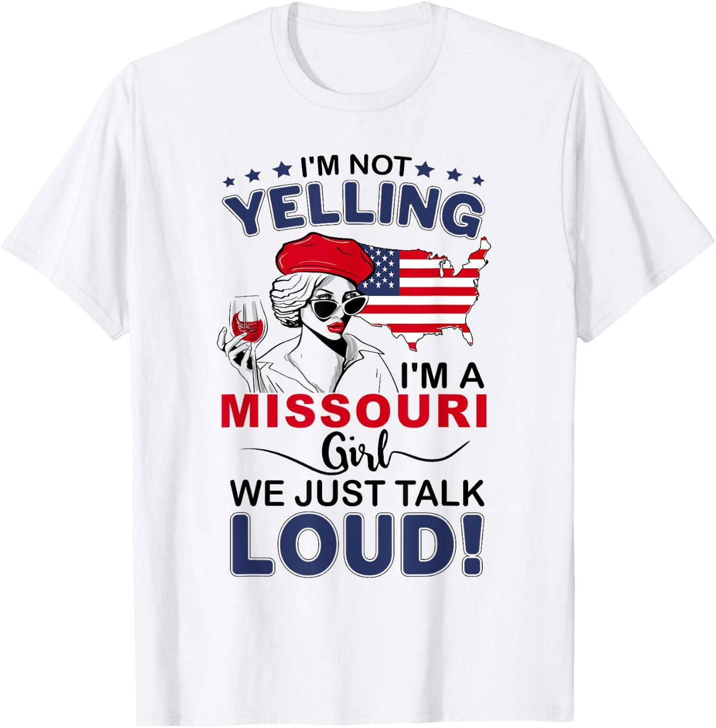 I'm Not Yelling I'm A Missouri Girl We Just Talk Loud T-Shirt - T-Shirt | White