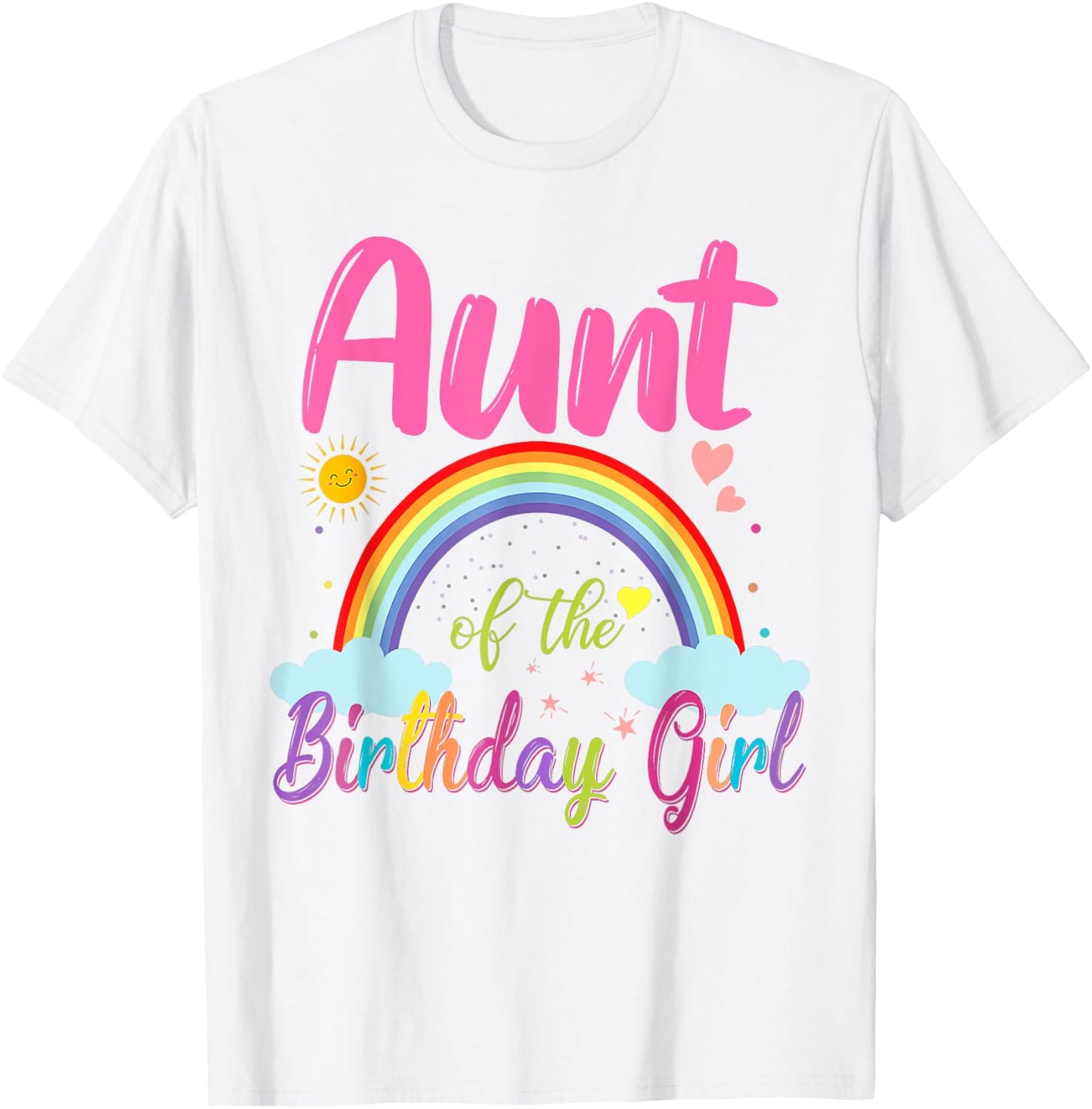 Aunt Of The Birthday Girl Rainbow Birthday Matching Family T-Shirt - T-Shirt | White