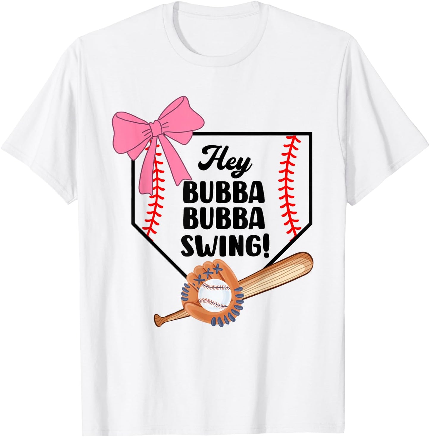 Hey Bubba Bubba Swing, Baseball Season, Baseball Girls T-Shirt - T-Shirt | White