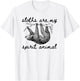 Sloth Spirit Animal Shirt, Sloths Are My Spirit Animal T-Shirt - T-Shirt | White