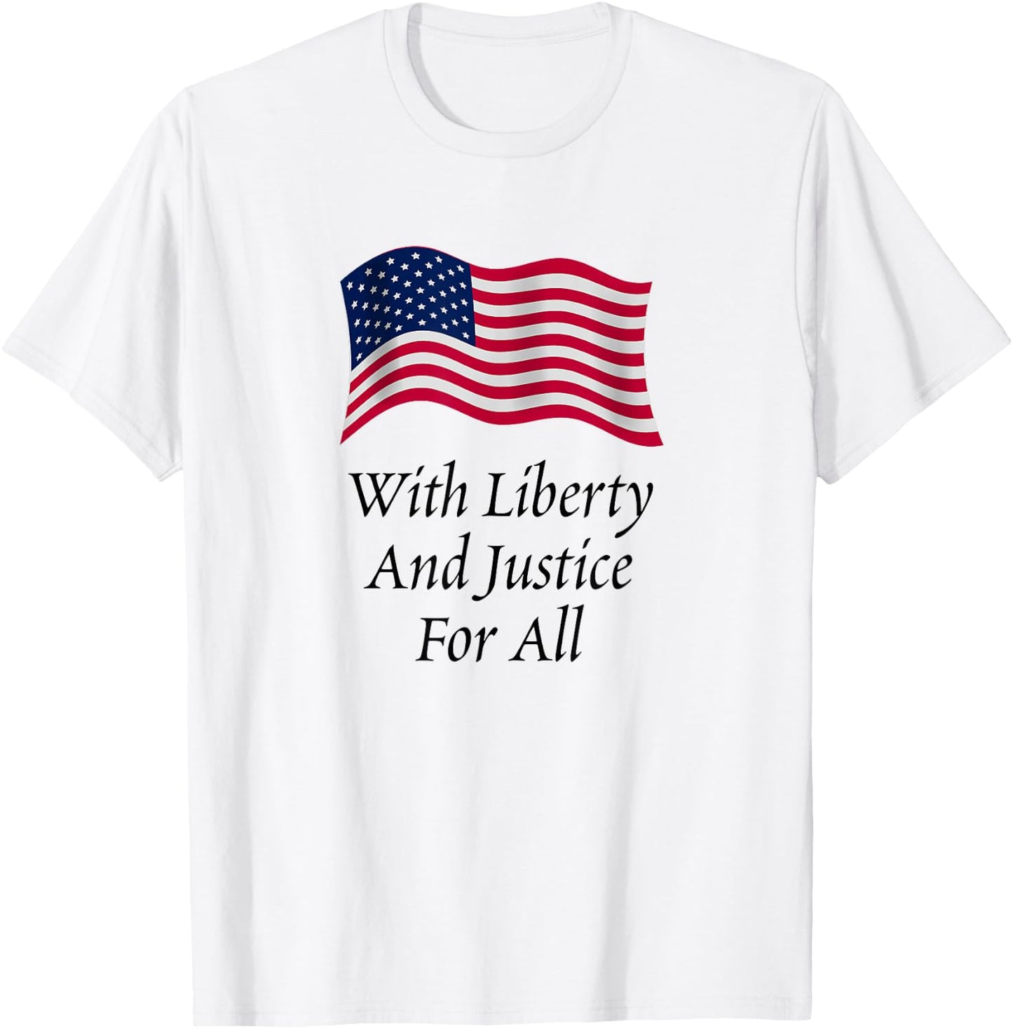 With Liberty and Justice for All American Flag Patriotic T-Shirt - T-Shirt | White