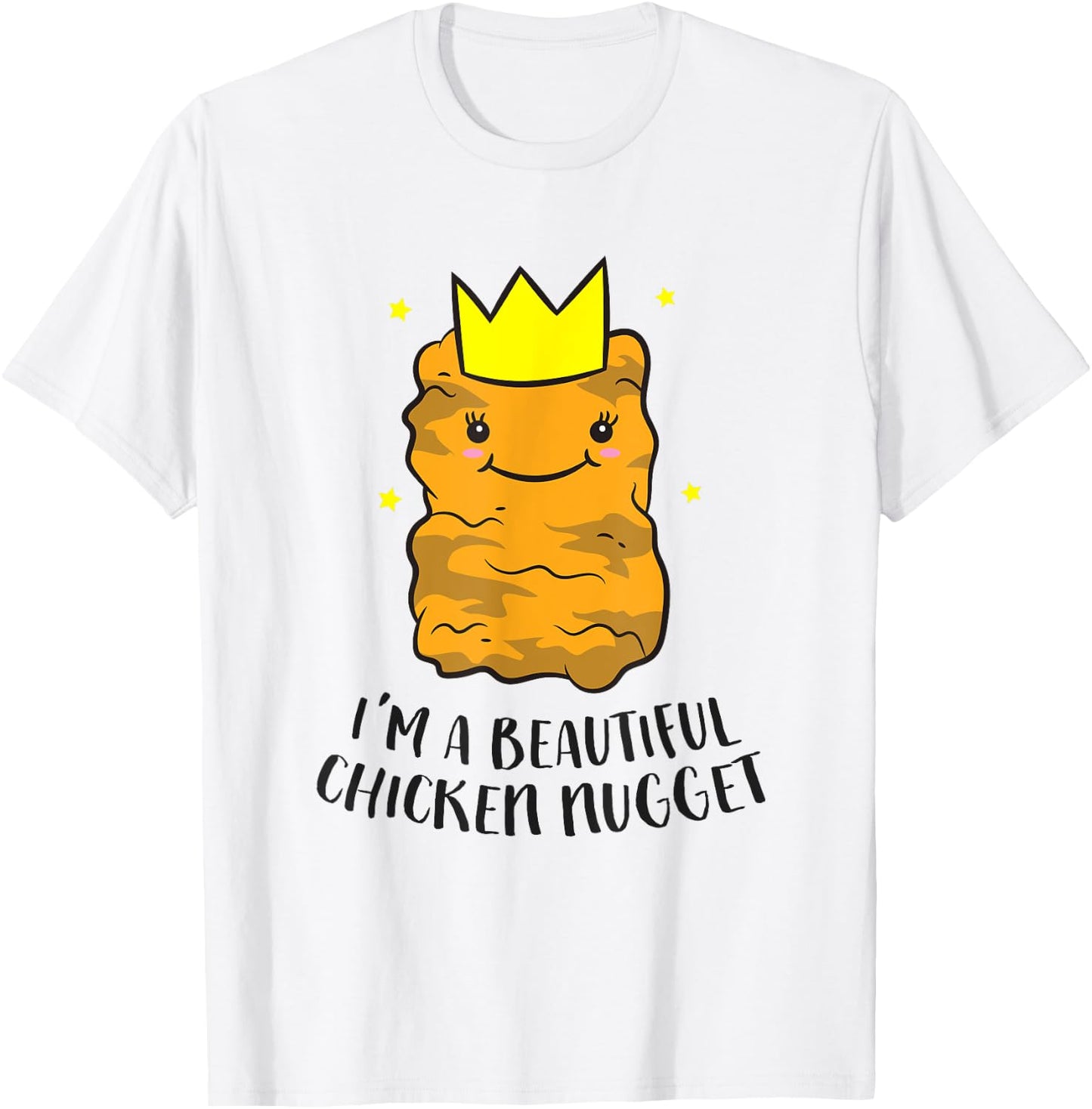 I'm A Beautiful Chicken Nugget Funny Chicken Nuggets T-Shirt - T-Shirt | White