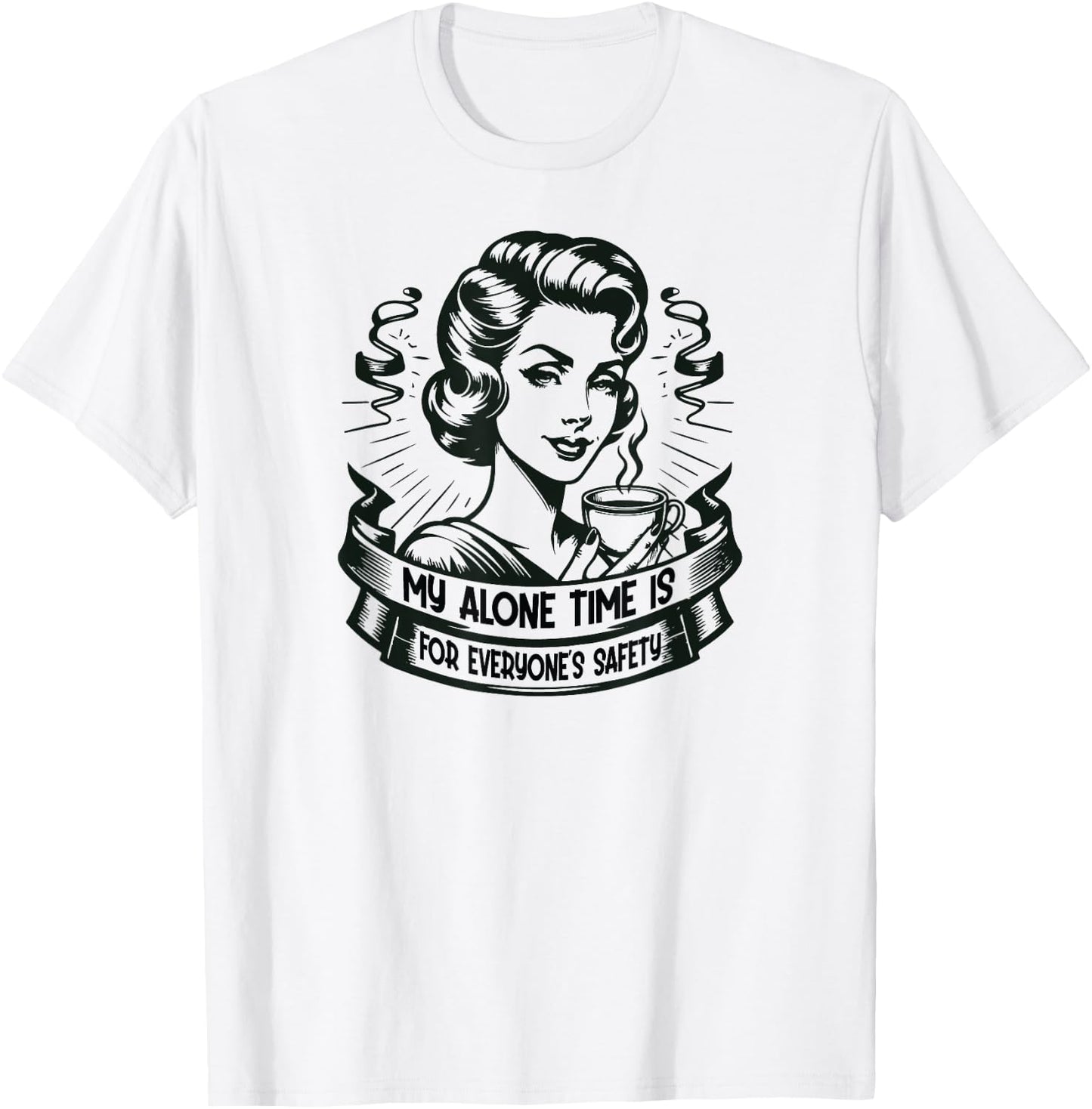 My Alone Time Is For Everyone's Safety - Introvert Safety T-Shirt - T-Shirt | White