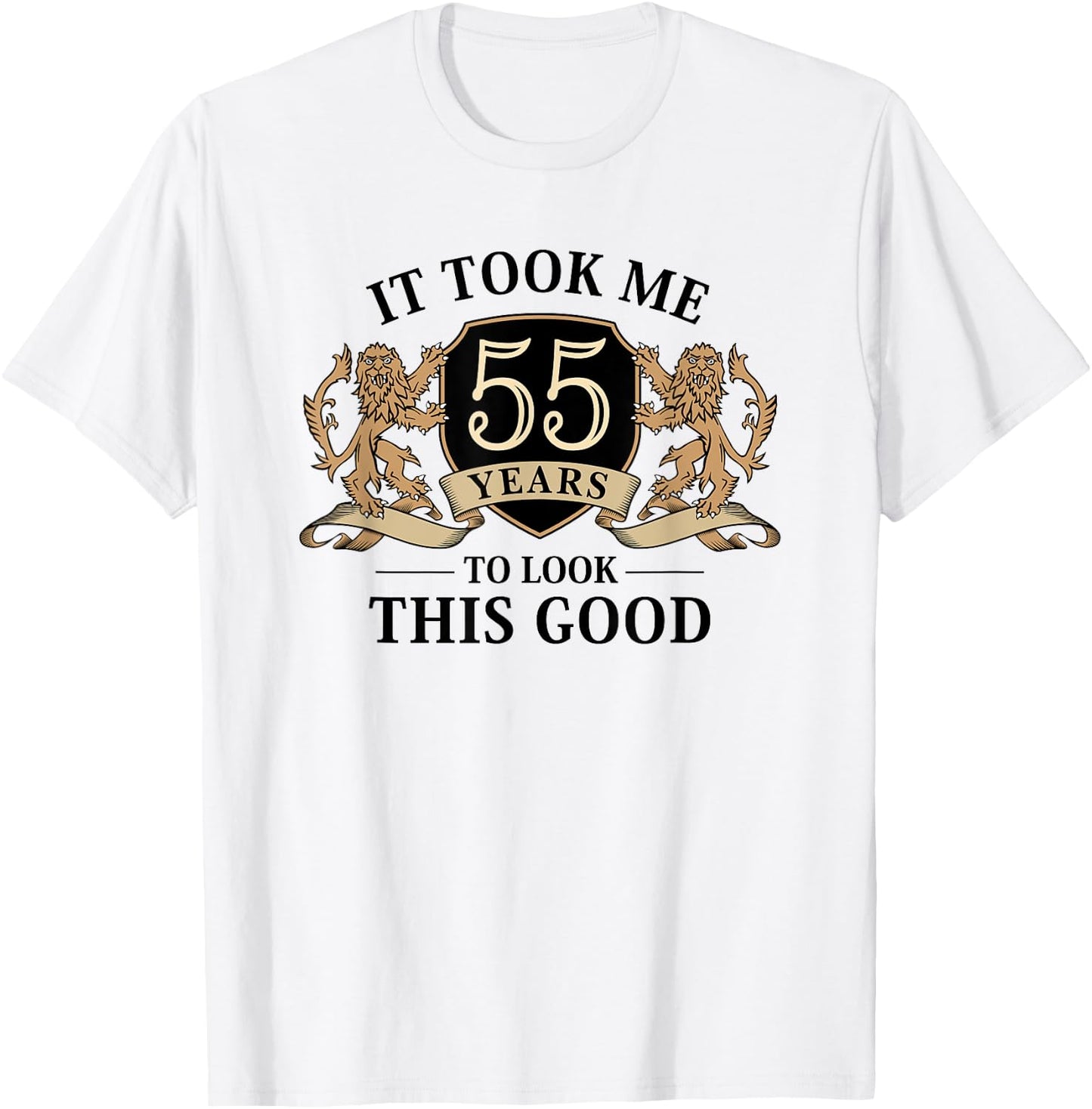 It Took Me 55 Years To Look This Good 55th Birthday T-Shirt - T-Shirt | White