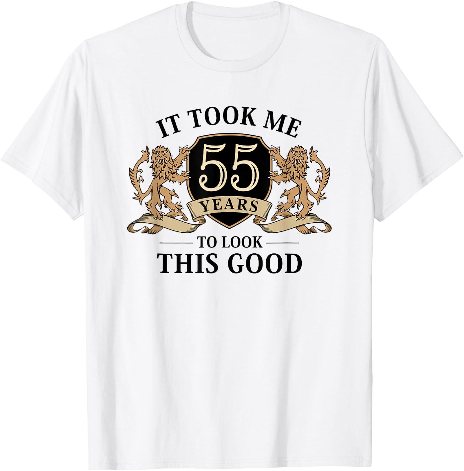 It Took Me 55 Years To Look This Good 55th Birthday T-Shirt - T-Shirt | White