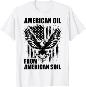 American Oil from American Soil, USA Crude Oil Supporter T-Shirt - T-Shirt | White