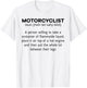 Motorcyclist Noun Definition Motorcycle Biker Motorbike T-Shirt - T-Shirt | White