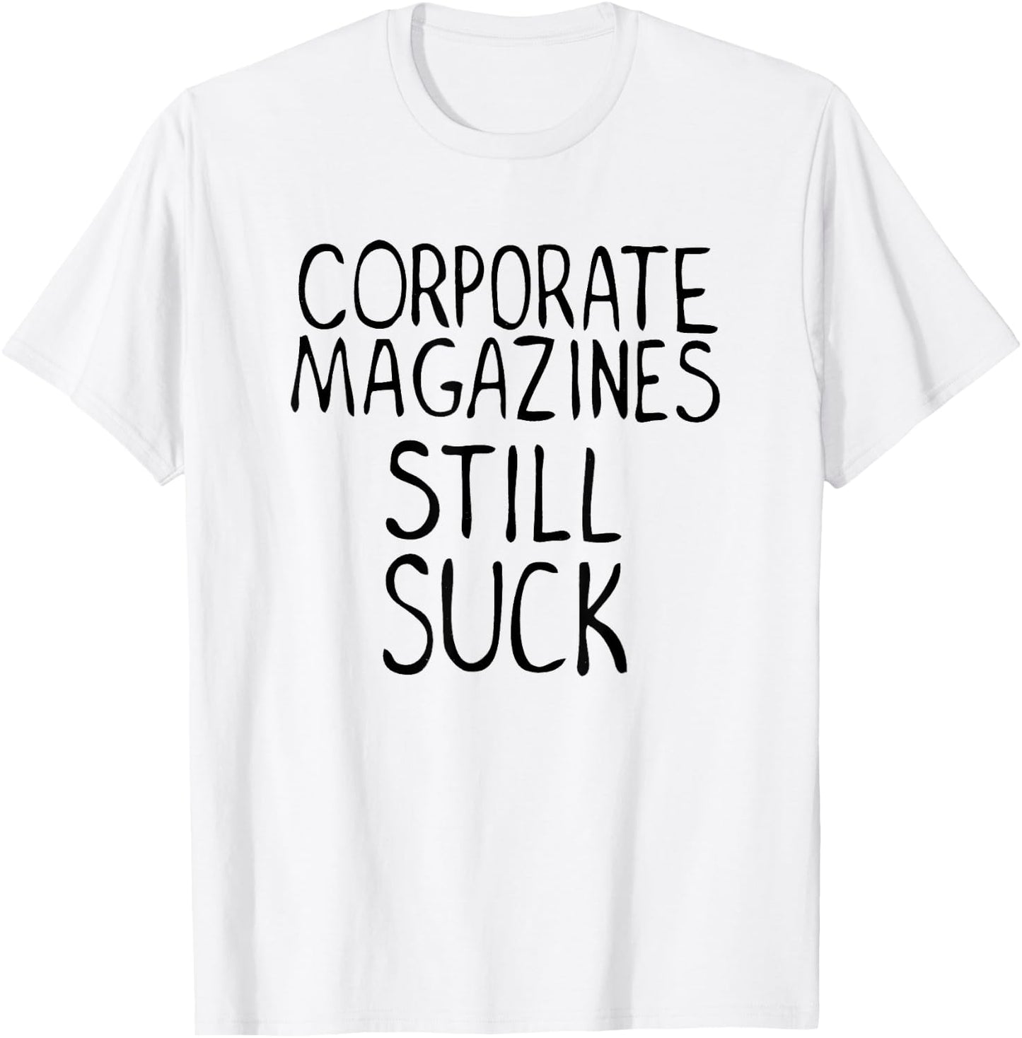 Corporate Magazines Still Suck 90s Grunge Is Dead Music Rock T-Shirt - T-Shirt | White