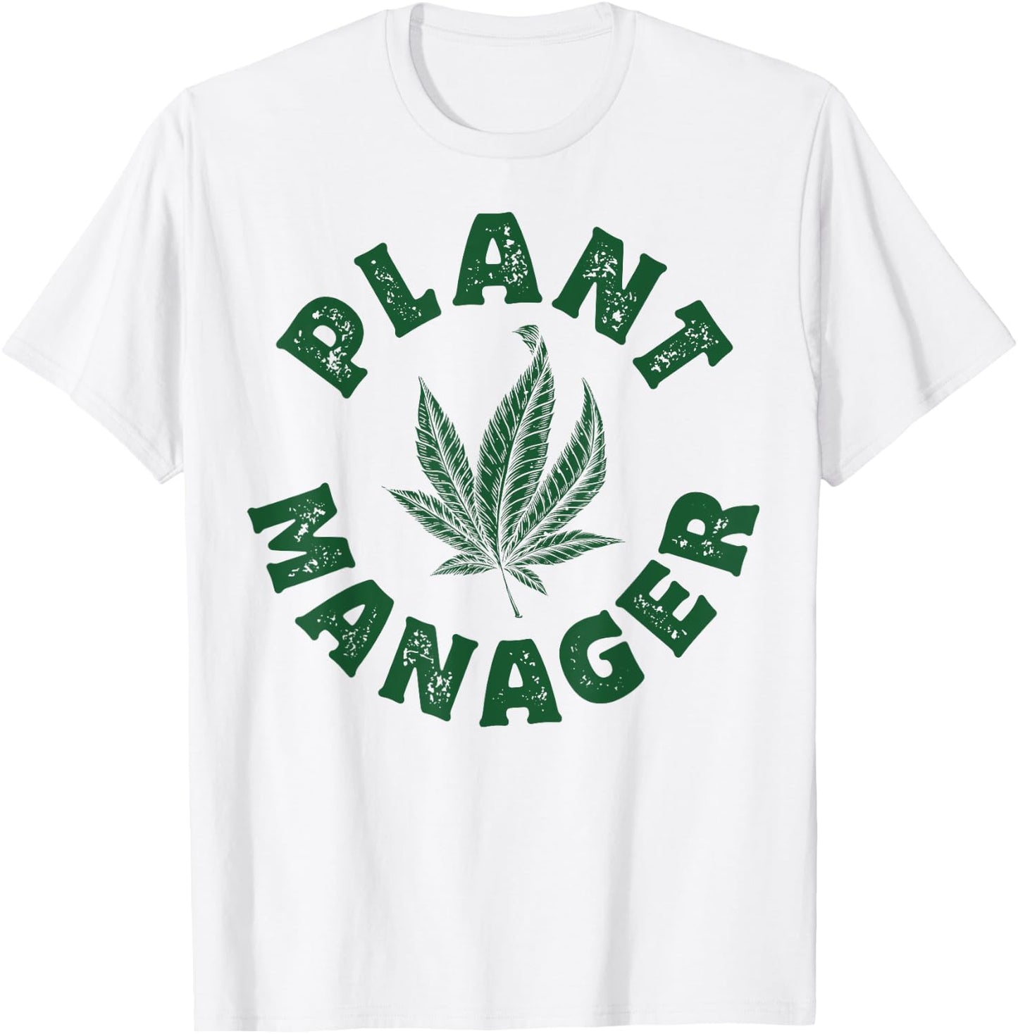 Plant Manager Marijuana Leaf Weed Cannabis Pot Smoker Gifts T-Shirt - T-Shirt | White