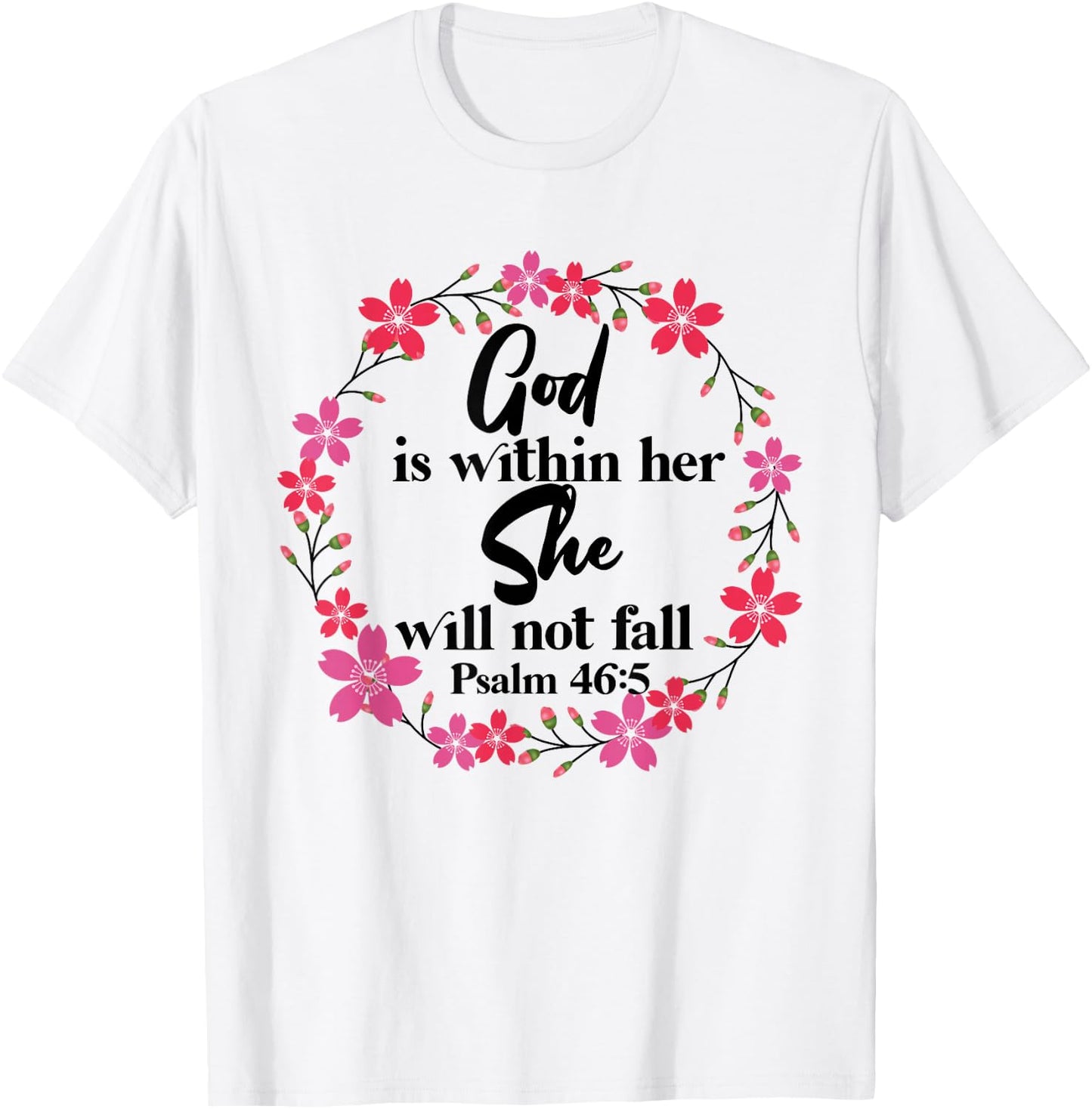 Christian Bible Verse Psalm 46:5 Flower T-Shirt - T-Shirt | White