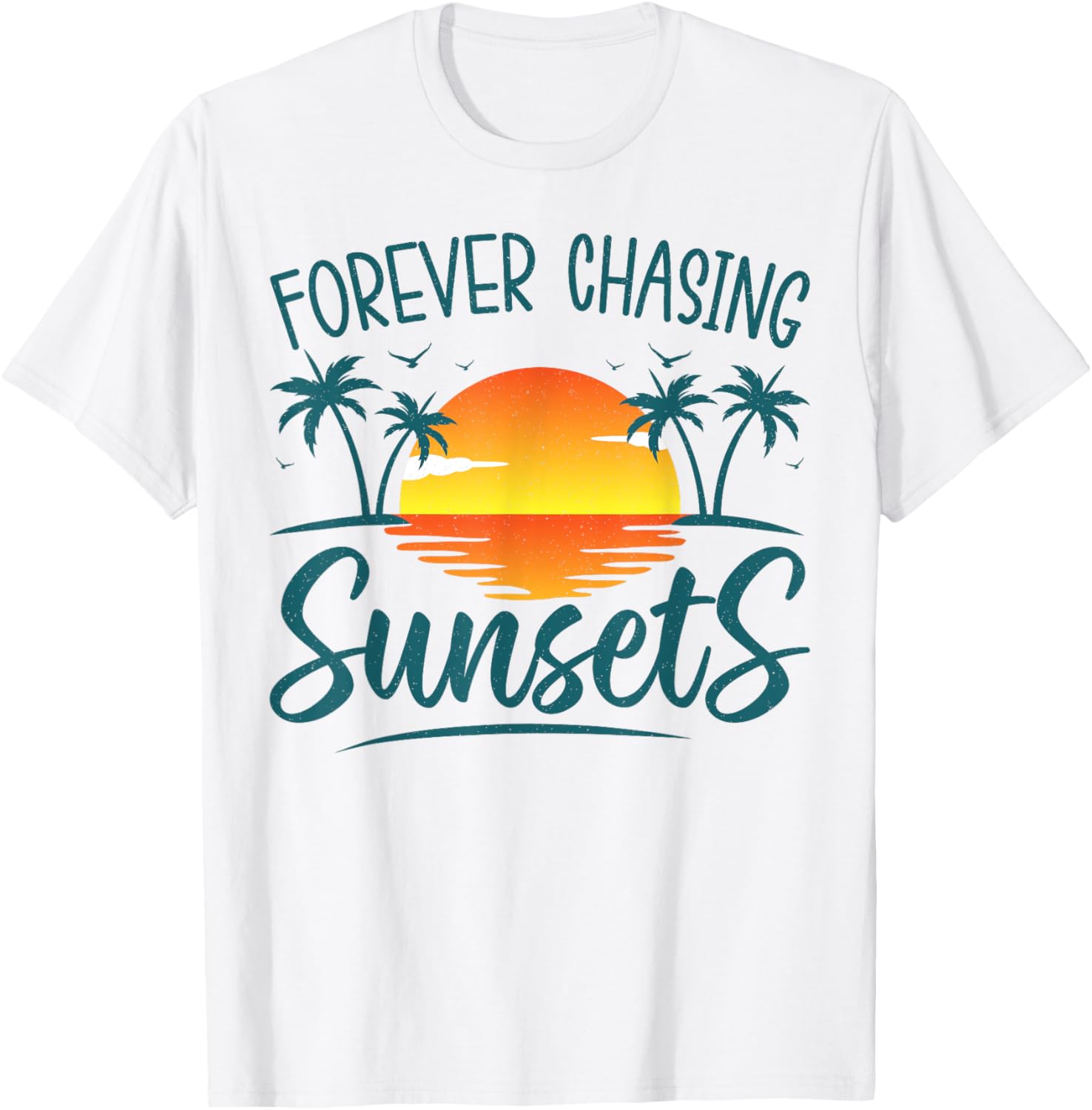 Forever Chasing Sunset Sunshine Summer Beach Top Men Women T-Shirt - T-Shirt | White
