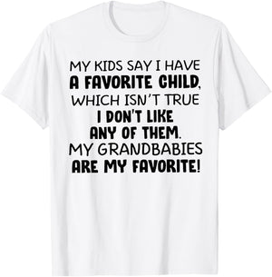 My Kids Say I have A Favorite Child T-Shirt - T-Shirt | White