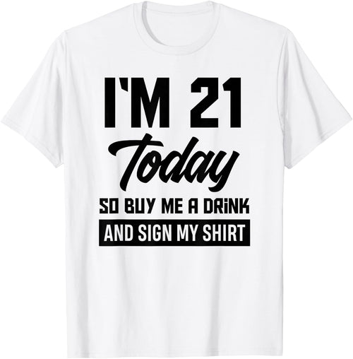 Funny 21st Birthday 21 Years Buy Me A Drink and Sign My