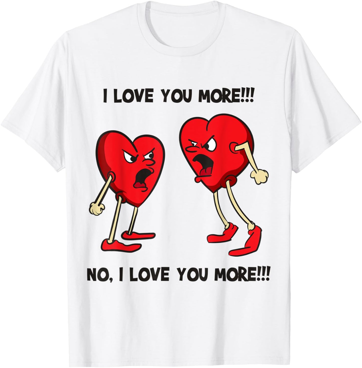 I Love You More, No I Love You More Funny Hearts Arguing T-Shirt - T-Shirt | White