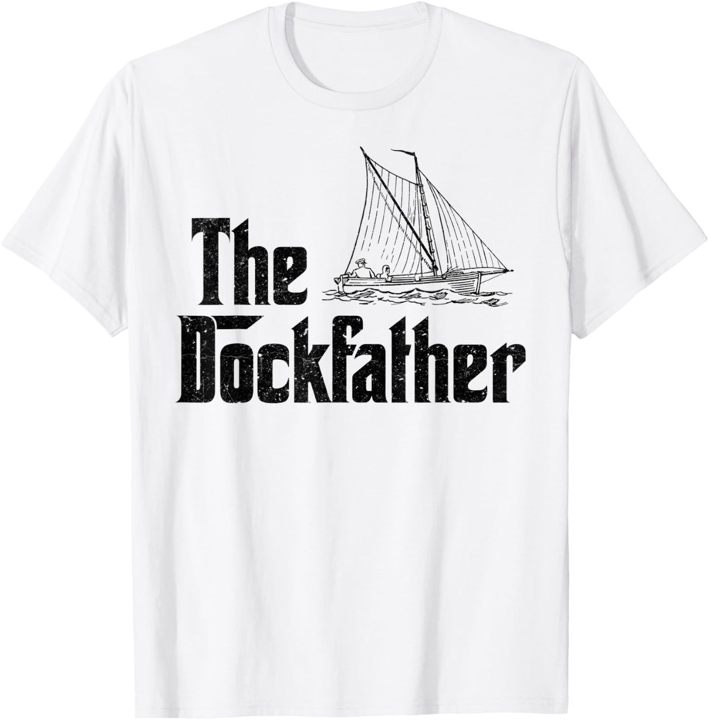 The Dockfather Funny Boating Fishing Boat Dad Captain Boater T-Shirt - T-Shirt | White