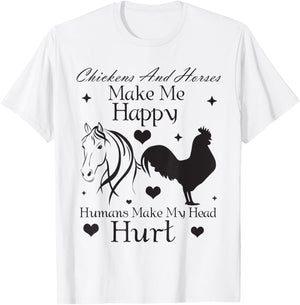 Chickens And Horses Make Me Happy Humans Make My Head Hurt T-Shirt - T-Shirt | White