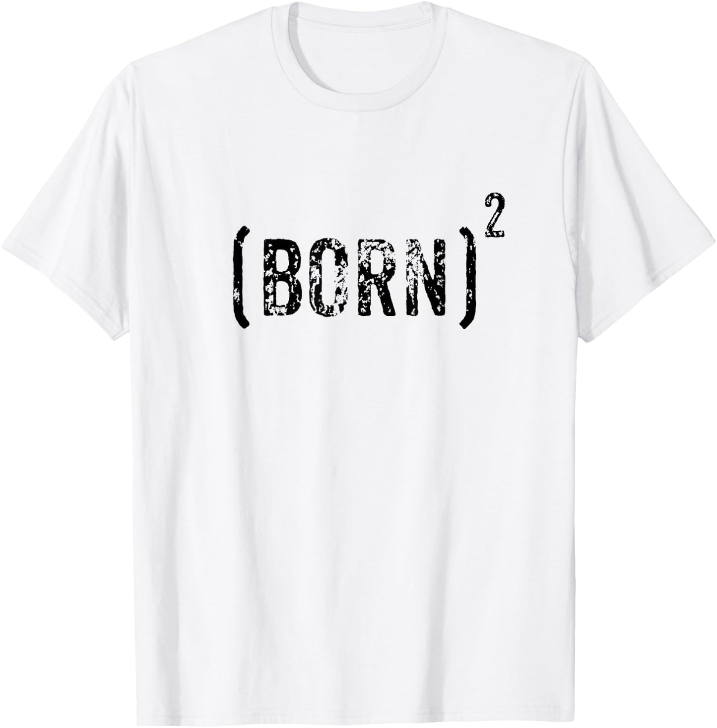 Born Squared Born Again Christian Evangelical Bible Gift T-Shirt - T-Shirt | White