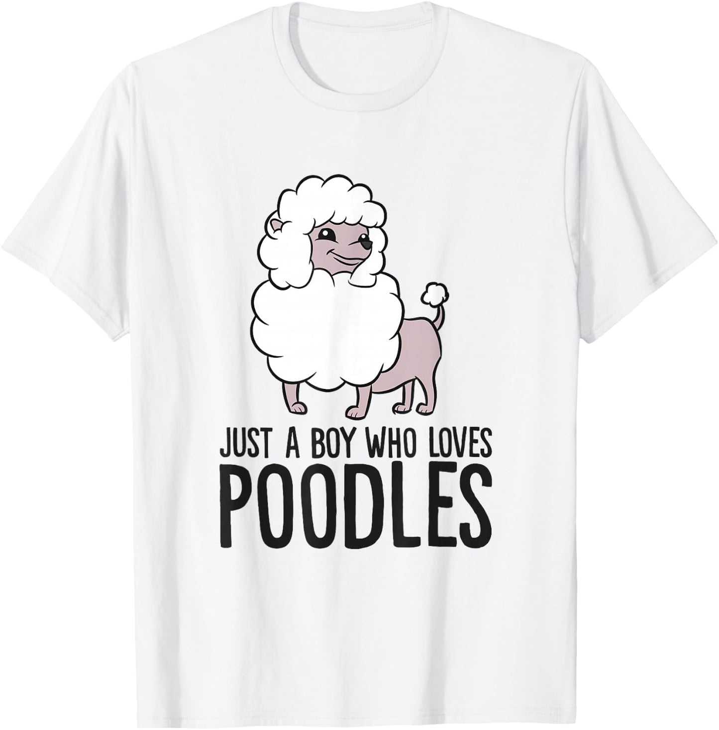 Funny Poodle Dog Just a Boy Who Loves Poodle T-Shirt - T-Shirt | White