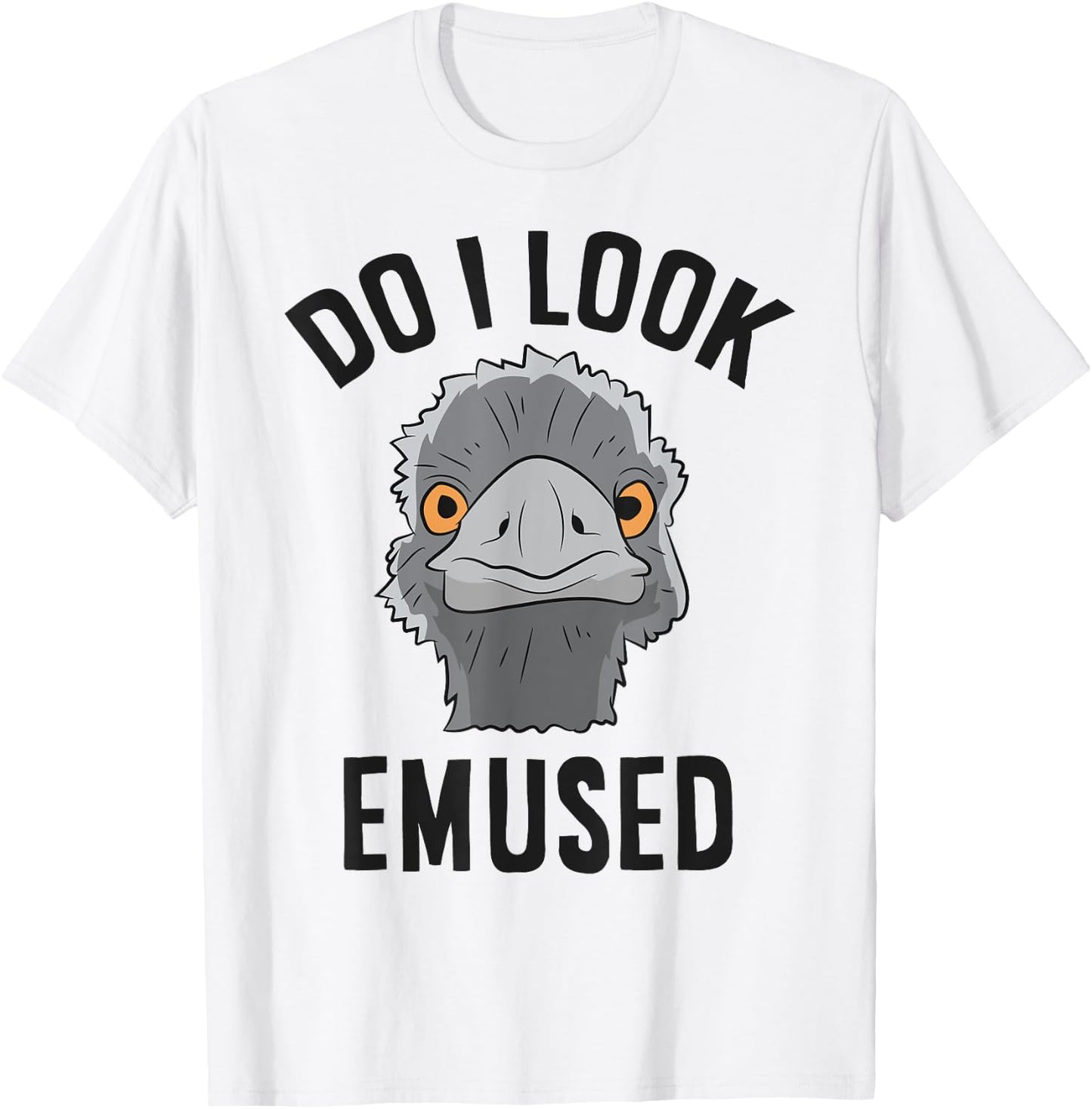 Funny Emu Bird Do I Look Emused Cute Australia Emu T-Shirt - T-Shirt | White