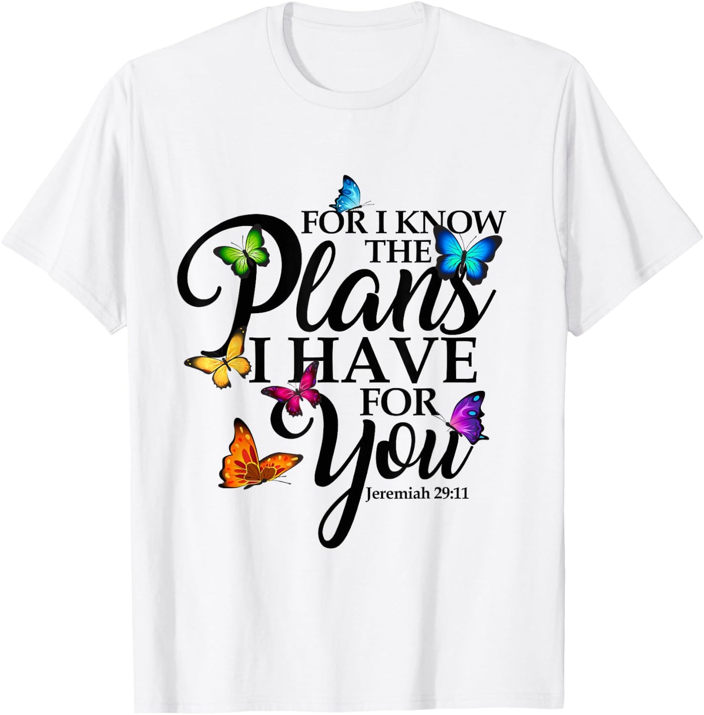 For I Know The Plans I Have For You Butterfly Art Religious T-Shirt - T-Shirt | White