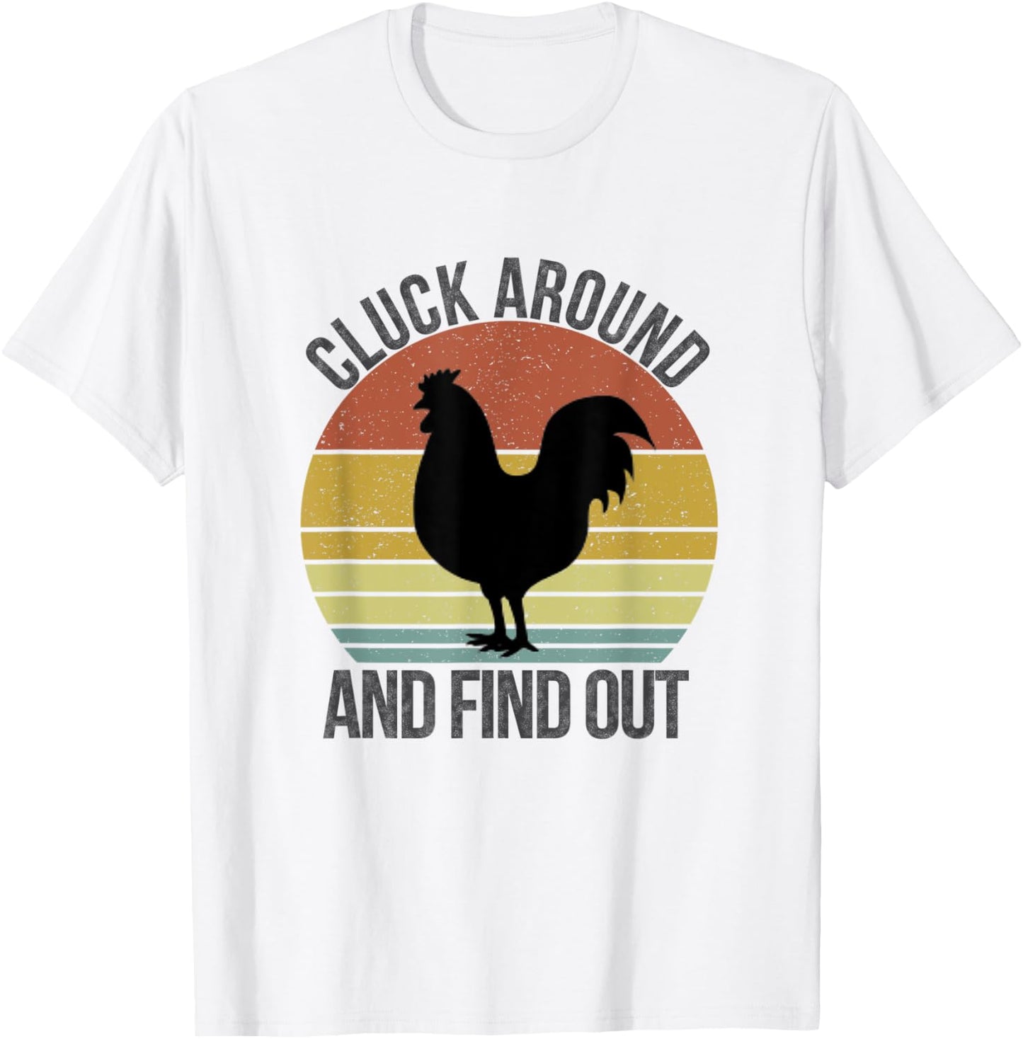 Cluck Around and Find Out Chicken Vintage T-Shirt - T-Shirt | White