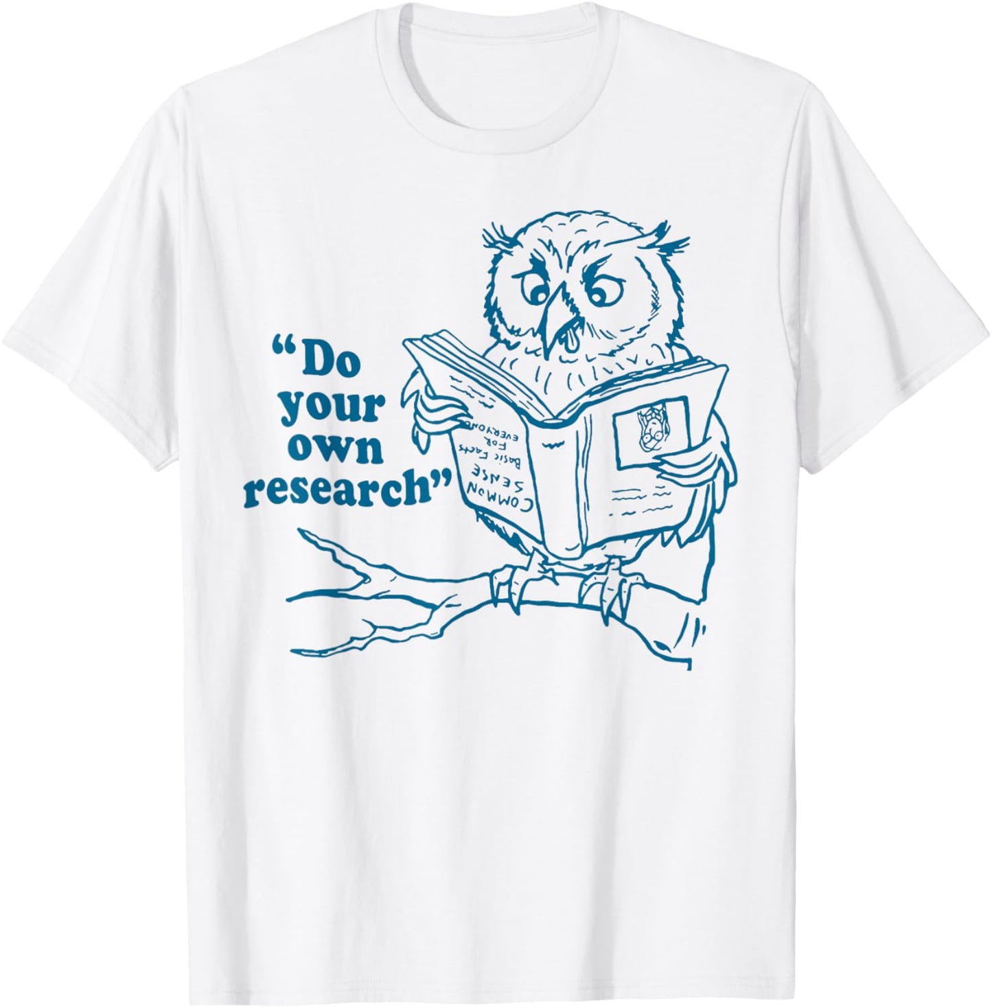 Owl Do Your Own Research T-Shirt - T-Shirt | White