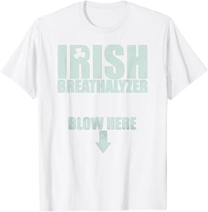 Irish Breathalyzer Blow Here St. Patrick's Day Drink Funny T-Shirt - T-Shirt | White