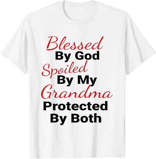 Blessed by God Spoiled by My Grandma Protected by Both Funny T-Shirt - T-Shirt | White
